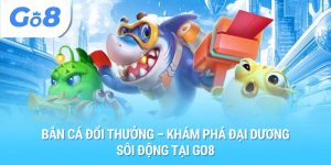 bắn cá đổi thưởng