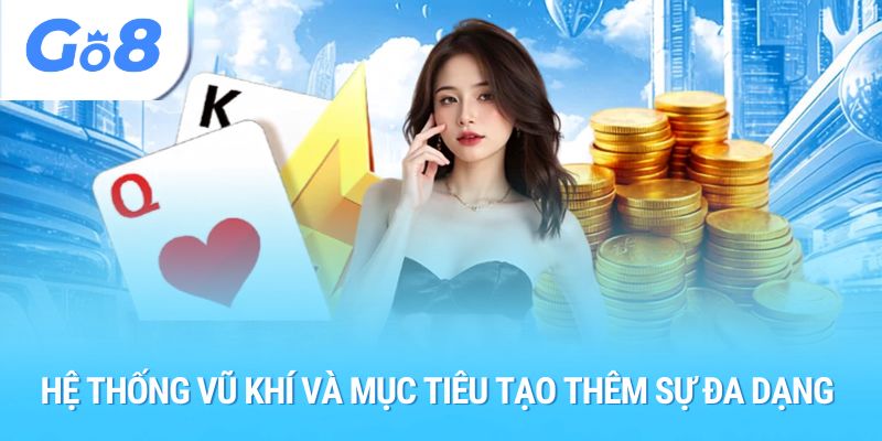 Hệ thống vũ khí và mục tiêu tạo thêm sự đa dạng