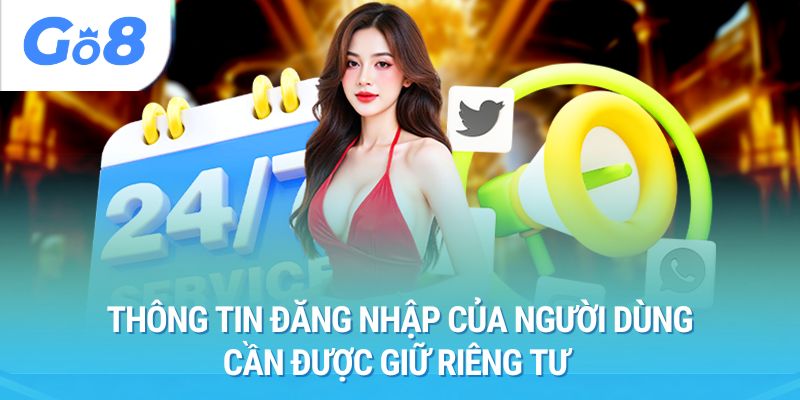 Thông tin đăng nhập của người dùng cần được giữ riêng tư 