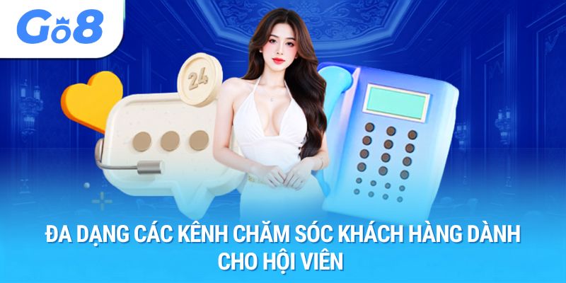 Đa dạng các kênh chăm sóc khách hàng dành cho hội viên 
